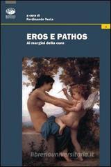 Eros e pathos. Ai margini della cura Eros e pathos. Ai margini della cura