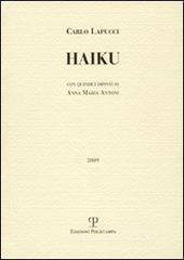 Haiku. Con quindici dipinti di Anna Maria Antoni Haiku. Con quindici dipinti di Anna Maria Antoni