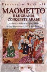 Maometto e le grandi conquiste arabe Maometto e le grandi conquiste arabe