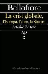 La crisi globale, l'Europa, l'euro, la Sinistra
