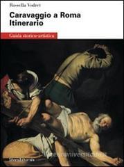 Caravaggio a Roma. Itinerario Caravaggio a Roma. Itinerario