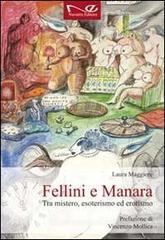 Fellini e Manara. Tra mistero, esoterismo ed erotismo Fellini e Manara. Tra mistero, esoterismo ed erotismo