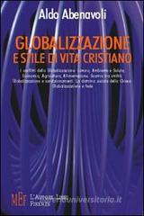 Globalizzazione e stile di vita cristiano. I conflitti della globalizzazione: lavoro, ambiente e salute, economia, agricoltura, alimentazione