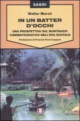 In un batter d'occhi. Una prospettiva sul montaggio cinematografico nell'era digitale In un batter d'occhi. Una prospettiva sul montaggio cinematografico nell'era digitale