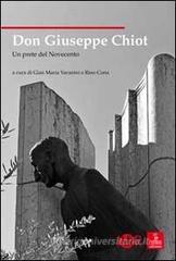 Don Giuseppe Chiot. Un prete del Novecento Don Giuseppe Chiot. Un prete del Novecento