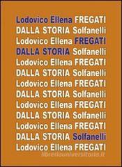 Fregati dalla storia Fregati dalla storia