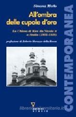 All'ombra delle cupole d'oro. La chiesa di Kiev da Nicola II a Stalin (1905-1939) All'ombra delle cupole d'oro. La chiesa di Kiev da Nicola II a Stalin (1905-1939)