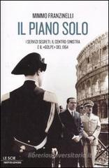 Il piano Solo. I servizi segreti, il centro-sinistra e il �golpe� del 1964