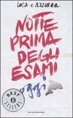Notte prima degli esami oggi Luca e Azzurra Mondadori Libro