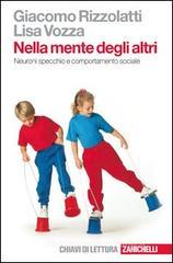 Nella mente degli altri. Neuroni specchio e comportamento sociale Nella mente degli altri. Neuroni specchio e comportamento sociale