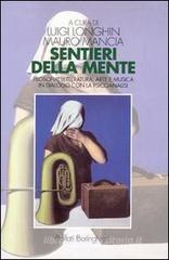 Sentieri della mente. Filosofia, letteratura, arte e musica in dialogo con la psicoanalisi Sentieri della mente. Filosofia, letteratura, arte e musica in dialogo con la psicoanalisi