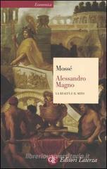 Alessandro Magno. La realtà e il mito Alessandro Magno. La realtà e il mito