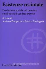 Esistenze recintate. L'esclusione sociale nel pensiero e nell'opera di Andrea Devoto Esistenze recintate. L'esclusione sociale nel pensiero e nell'opera di Andrea Devoto
