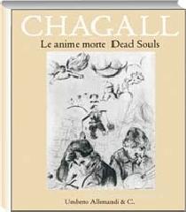 Chagall. «Le anime morte» di Gogol-Chagall. Gogol's «dead souls». Catalogo della mostra (Orta San Giuli, 27 luglio-16 novembre 2008)