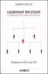 Leadership riflessive. La ricerca dell'anima nelle organizzazioni