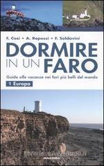 Dormire in un faro. Guida alle vacanze nei fari pi� belli del mondo vol.1