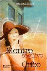 Mentre seguivo Orfeo Mentre seguivo Orfeo