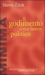 Il godimento come fattore politico