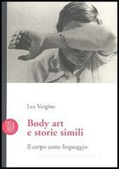 Body art e storie simili. Il corpo come linguaggio Body art e storie simili. Il corpo come linguaggio