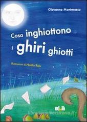 Cosa inghiottono i ghiri ghiotti Cosa inghiottono i ghiri ghiotti