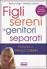 Figli sereni di genitori separati Figli sereni di genitori separati
