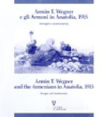 Armin T. Wegner e gli armeni in Anatolia, 1915. Immagini e testimonianze. Catalogo della mostra (Milano, 1995) Ediz. italiana e inglese