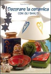 Decorare la ceramica con gli smalti Decorare la ceramica con gli smalti