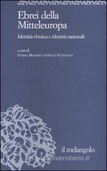Ebrei della Mitteleuropa. Identit� ebraica e identit� nazionali