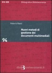 Nuovi metodi di gestione dei documenti multimediali Nuovi metodi di gestione dei documenti multimediali