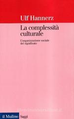 La complessitą culturale. L'organizzazione sociale del significato La complessitą culturale. L'organizzazione sociale del significato