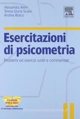 Esercitazioni di psicometria. Problemi ed esercizi svolti e commentati. Con CD-ROM Esercitazioni di psicometria. Problemi ed esercizi svolti e commentati. Con CD-ROM