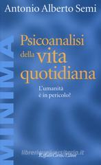 Psicoanalisi della vita quotidiana. L'umanità è in pericolo?