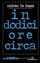 In dodici ore circa