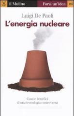 L' energia nucleare. Costi e benefici di una tecnologia controversa L' energia nucleare. Costi e benefici di una tecnologia controversa