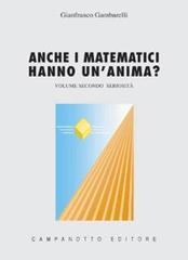 Anche i matematici hanno un'anima? Vol. II: Seriosit� vol.2