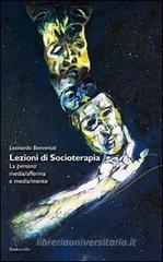 Lezioni di socioterapia. La persona media/afferma e media/mente Lezioni di socioterapia. La persona media/afferma e media/mente