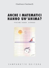 Anche i matematici hanno un'anima? Vol. III: Scherzi vol.3