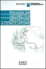 Manuale geometra mediatore e conciliatore Manuale geometra mediatore e conciliatore