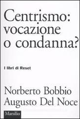 Centrismo: vocazione o condanna? Centrismo: vocazione o condanna?