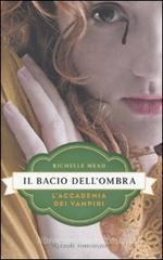 Il bacio dell'ombra. L'accademia dei vampiri