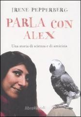 Parla con Alex. Una storia di scienza e di amicizia Parla con Alex. Una storia di scienza e di amicizia