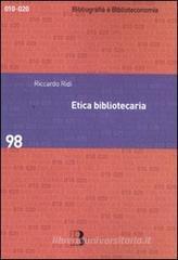 Etica bibliotecaria. Deontologia professionale e dilemmi morali