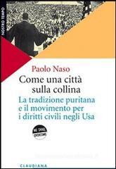 Come una cittą sulla collina. La tradizione puritana e il movimento per i diritti civili negli U.S.A. Come una cittą sulla collina. La tradizione puritana e il movimento per i diritti civili negli U.S.A.