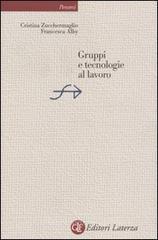 Gruppi e tecnologie al lavoro Gruppi e tecnologie al lavoro