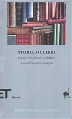 Storie di libri. Amati, misteriosi, maledetti Storie di libri. Amati, misteriosi, maledetti