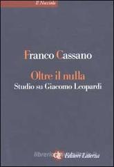 Oltre il nulla. Studio su Giacomo Leopardi Oltre il nulla. Studio su Giacomo Leopardi