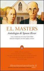 Antologia di Spoon River. Testo inglese a fronte. Ediz. integrale Antologia di Spoon River. Testo inglese a fronte. Ediz. integrale