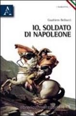 Io, soldato di Napoleone Io, soldato di Napoleone