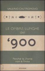 Le ombre lunghe del Novecento. Perché la storia non è finita Le ombre lunghe del Novecento. Perché la storia non è finita