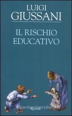 Il rischio educativo Il rischio educativo